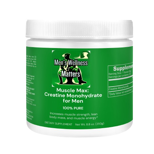 Muscle Max: Creatine Monohydrate for Men - Men's Wellness Matters